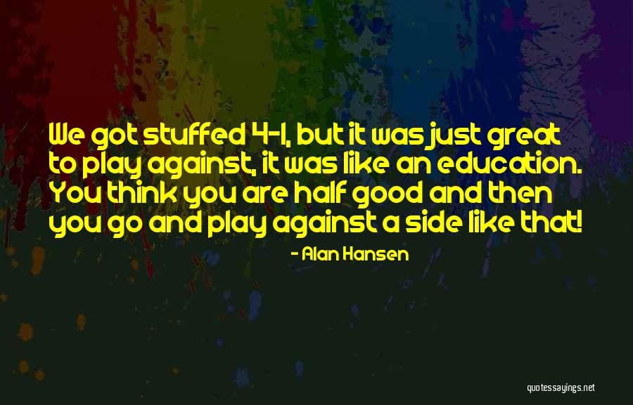 Saeyang Quotes By Alan Hansen Saeyang Quotes By Alan Hansen