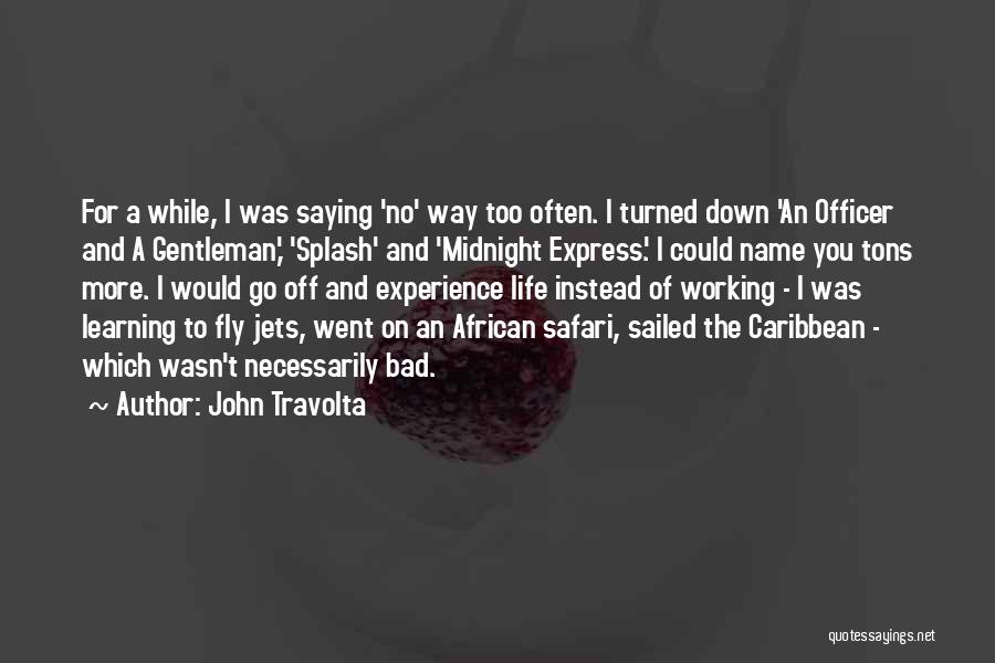 Safari Life Quotes By John Travolta