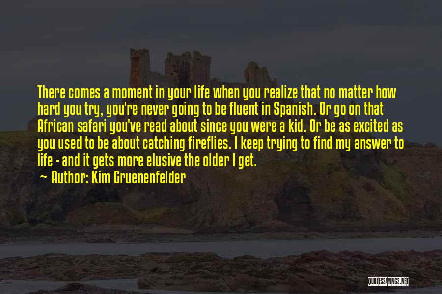 Safari Life Quotes By Kim Gruenenfelder