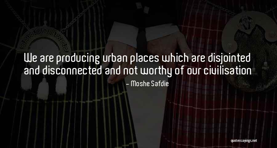 Safdie And Co Quotes By Moshe Safdie Safdie And Co Quotes By Moshe Safdie