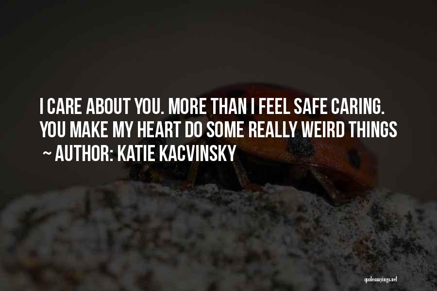 Safe And Caring Quotes By Katie Kacvinsky