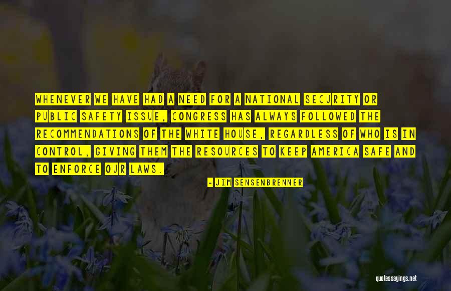 Safe And Security Quotes By Jim Sensenbrenner Safe And Security Quotes By Jim Sensenbrenner