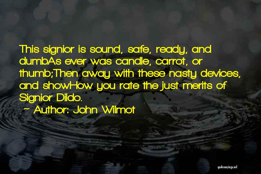 Safe And Sound Quotes By John Wilmot