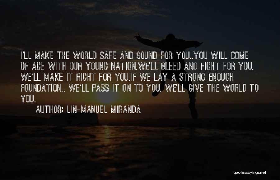 Safe And Sound Quotes By Lin-Manuel Miranda