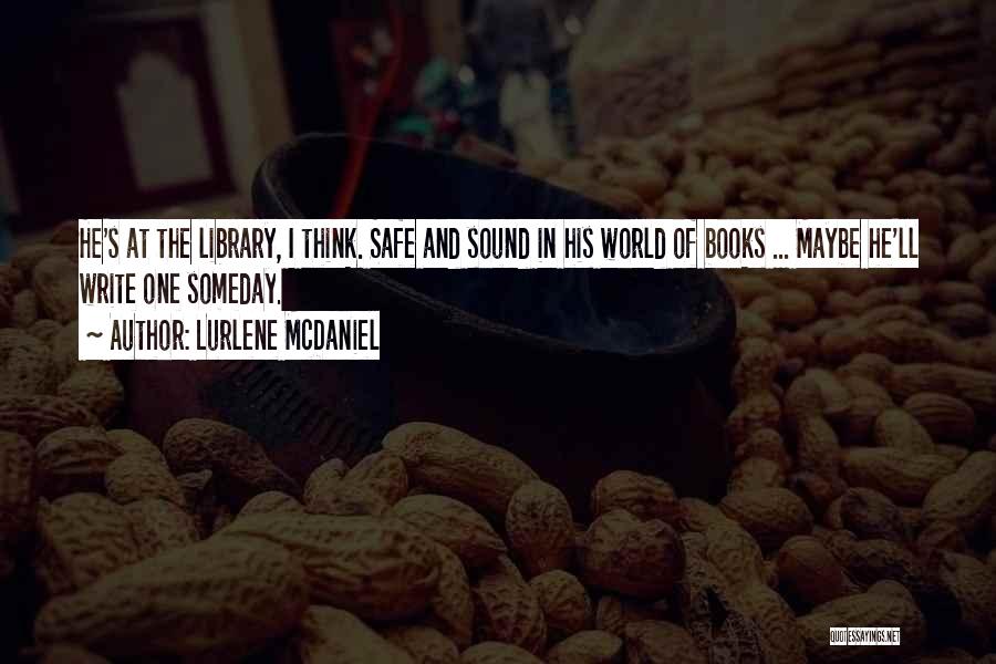 Safe And Sound Quotes By Lurlene McDaniel