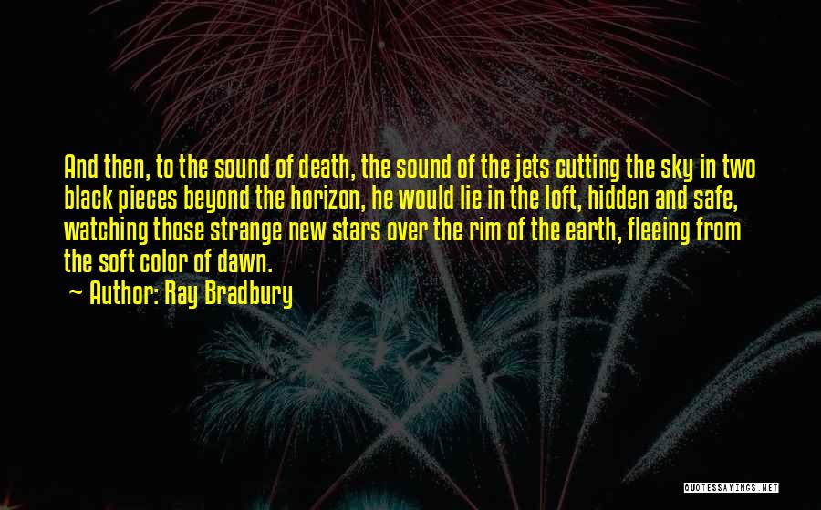 Safe And Sound Quotes By Ray Bradbury