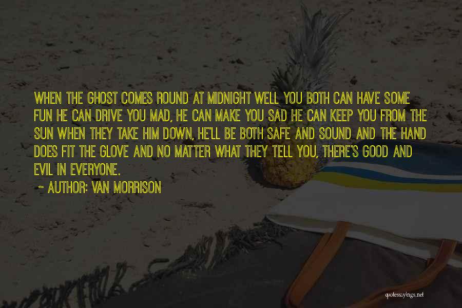 Safe And Sound Quotes By Van Morrison