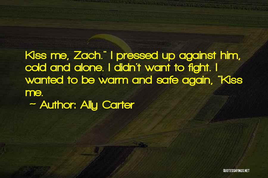 Safe And Warm Quotes By Ally Carter