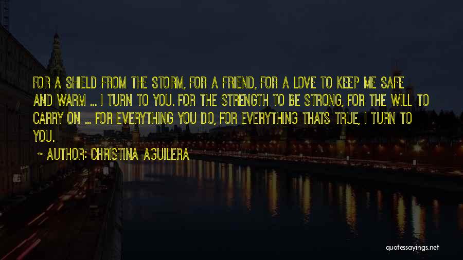 Safe And Warm Quotes By Christina Aguilera