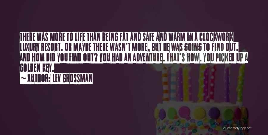Safe And Warm Quotes By Lev Grossman