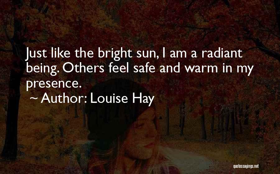 Safe And Warm Quotes By Louise Hay