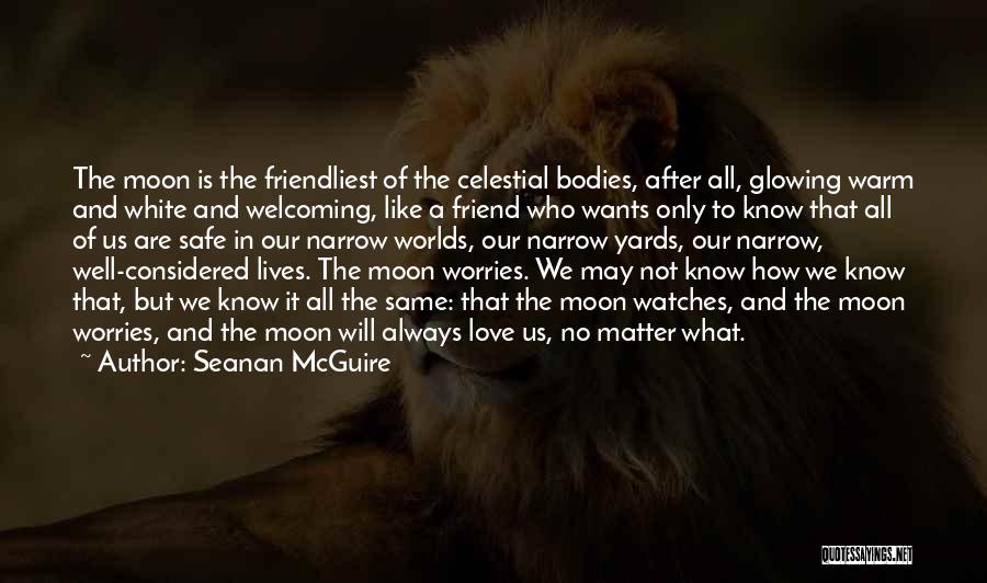 Safe And Warm Quotes By Seanan McGuire