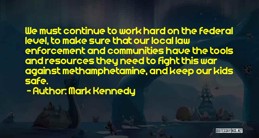 Safe Communities Quotes By Mark Kennedy