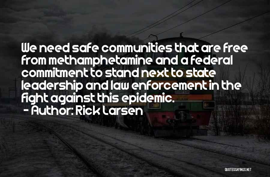 Safe Communities Quotes By Rick Larsen