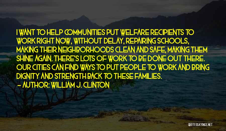 Safe Communities Quotes By William J. Clinton