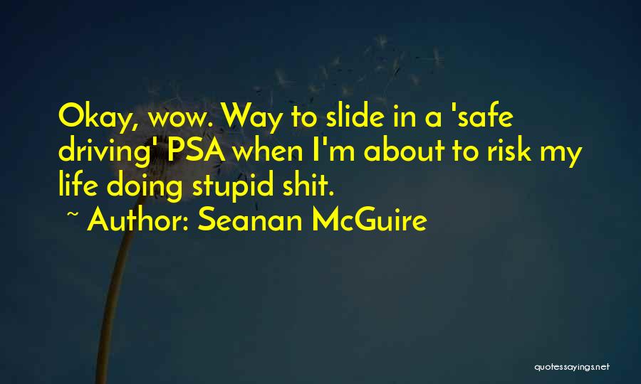 Safe Driving Quotes By Seanan McGuire