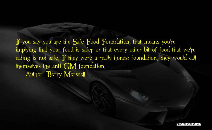 Safe Food Quotes By Barry Marshall