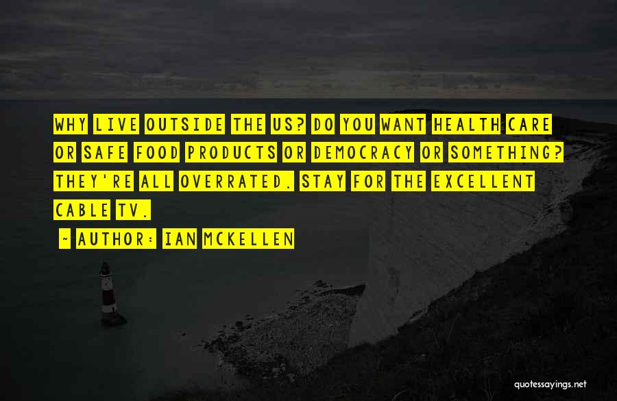 Safe Food Quotes By Ian McKellen