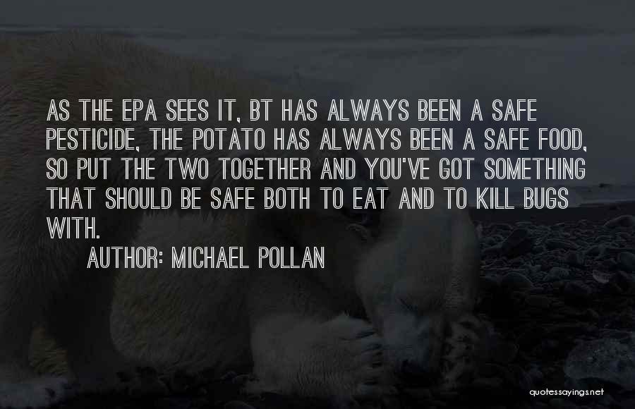 Safe Food Quotes By Michael Pollan