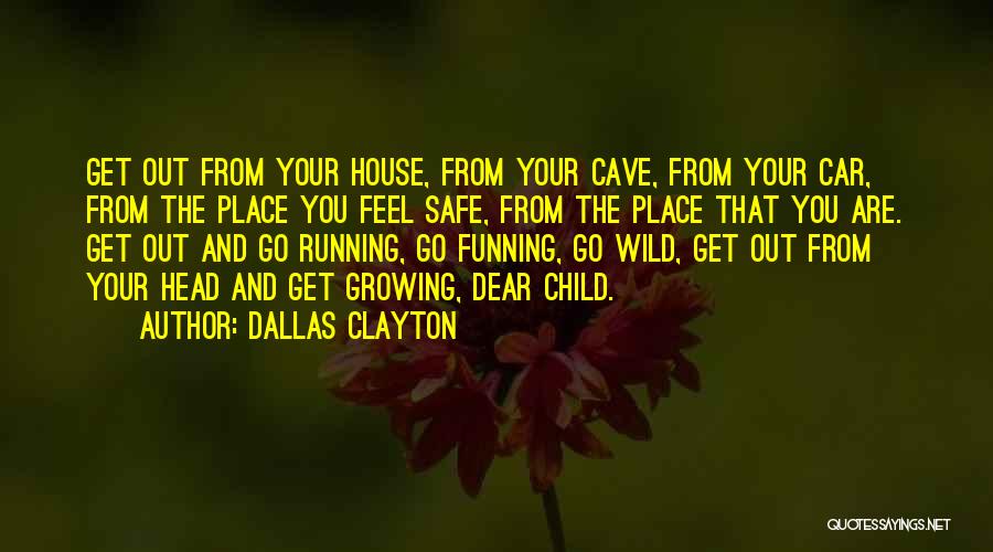 Safe House Quotes By Dallas Clayton