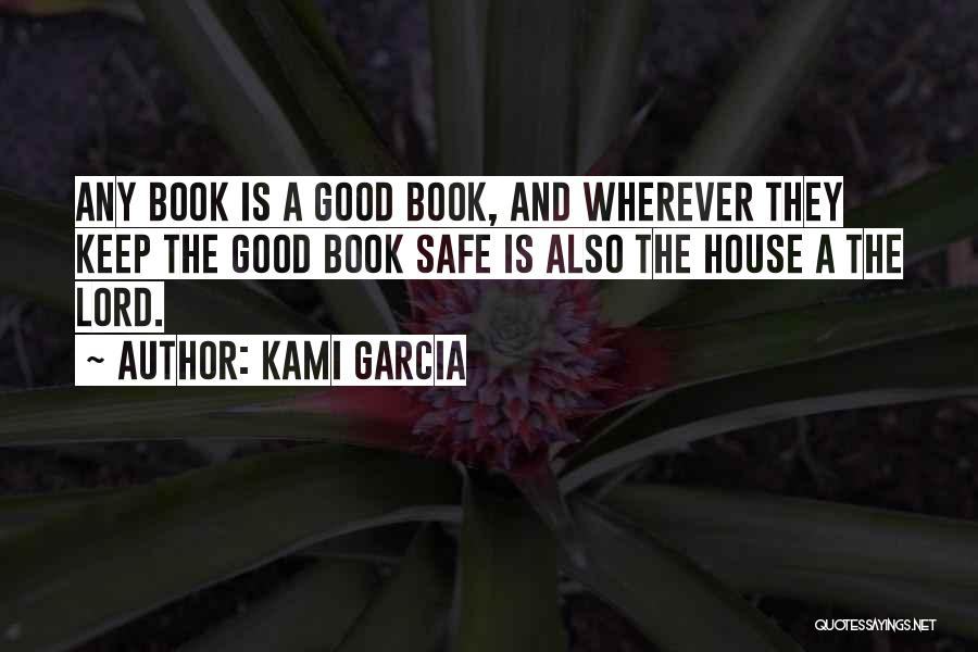 Safe House Quotes By Kami Garcia