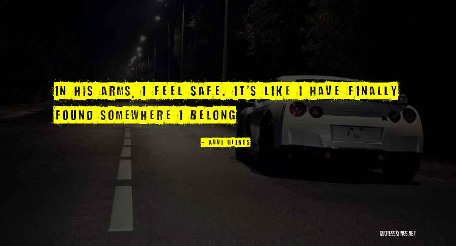 Safe In Your Arms Quotes By Abbi Glines