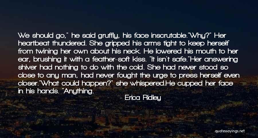 Safe In Your Arms Quotes By Erica Ridley Safe In Your Arms Quotes By Erica Ridley