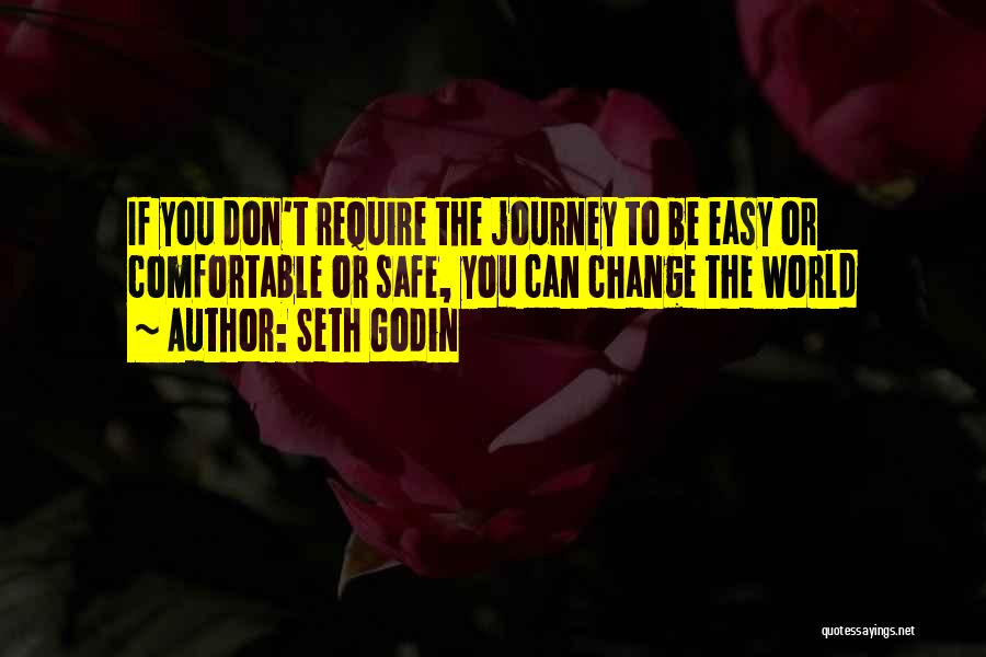 Safe Journey Quotes By Seth Godin