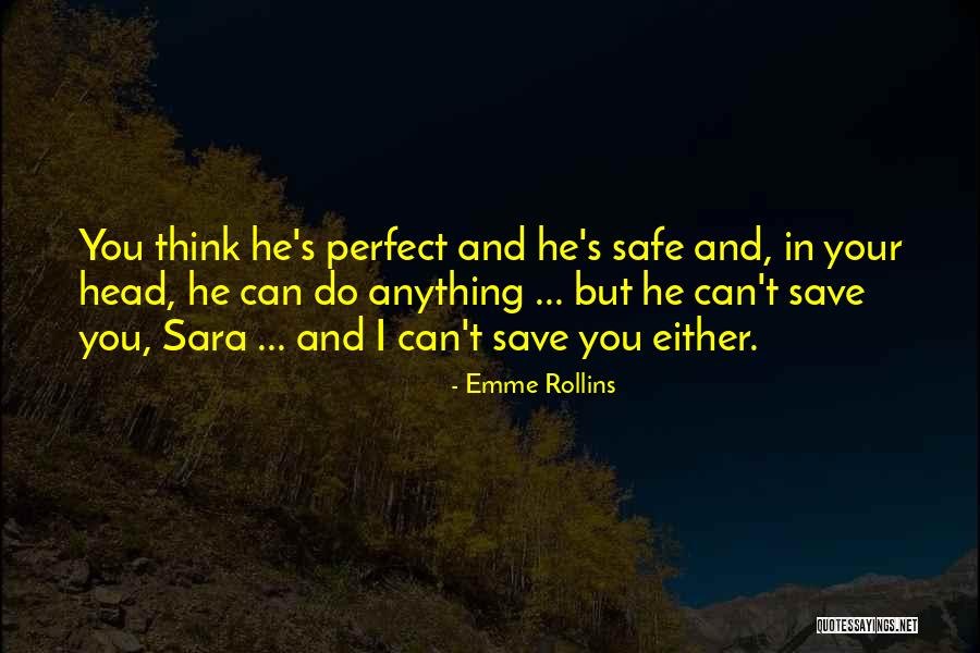 Safe Love Quotes By Emme Rollins Safe Love Quotes By Emme Rollins
