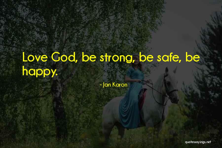 Safe Love Quotes By Jan Karon Safe Love Quotes By Jan Karon