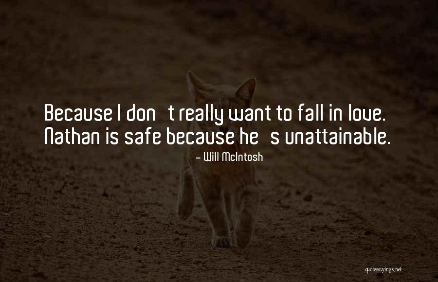 Safe Love Quotes By Will McIntosh Safe Love Quotes By Will McIntosh