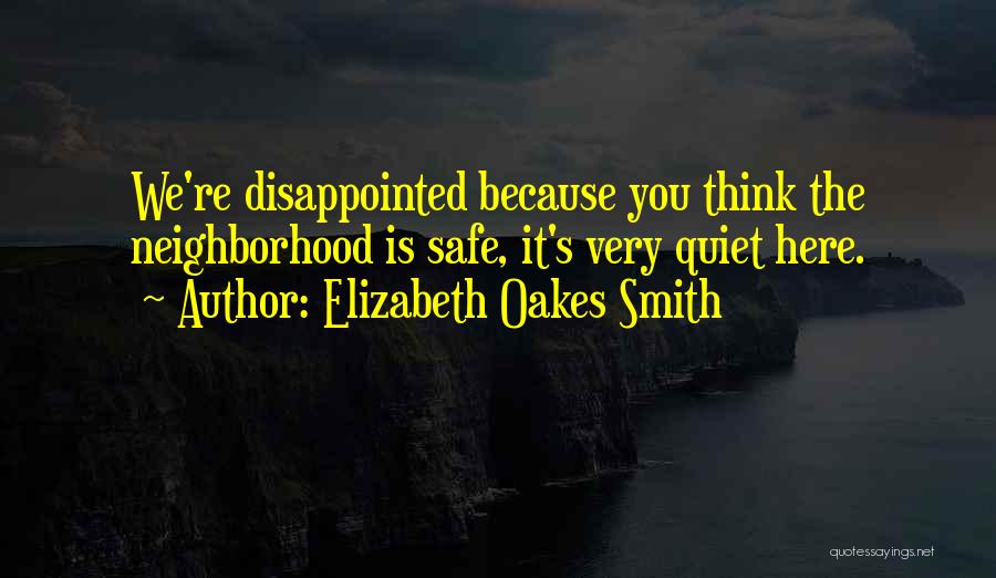 Safe Neighborhood Quotes By Elizabeth Oakes Smith