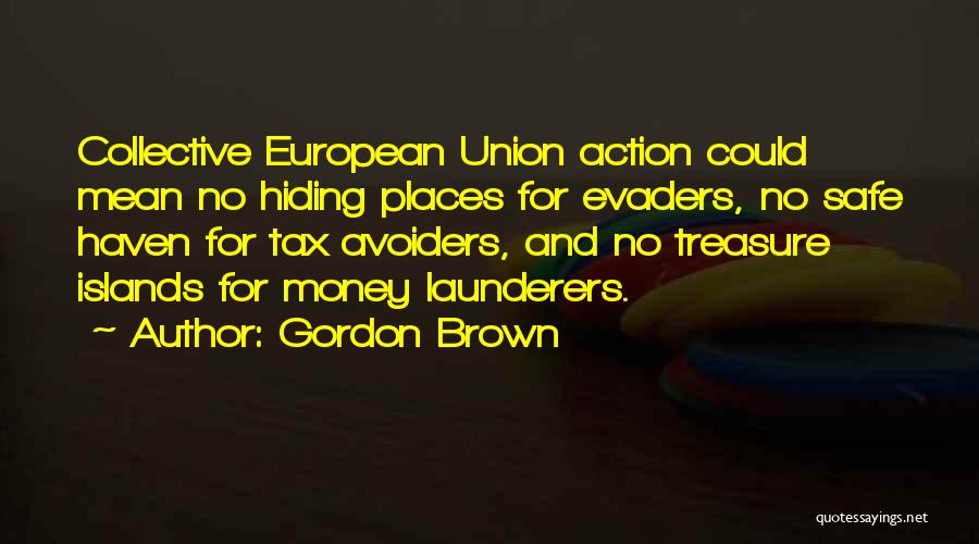 Safe Places Quotes By Gordon Brown