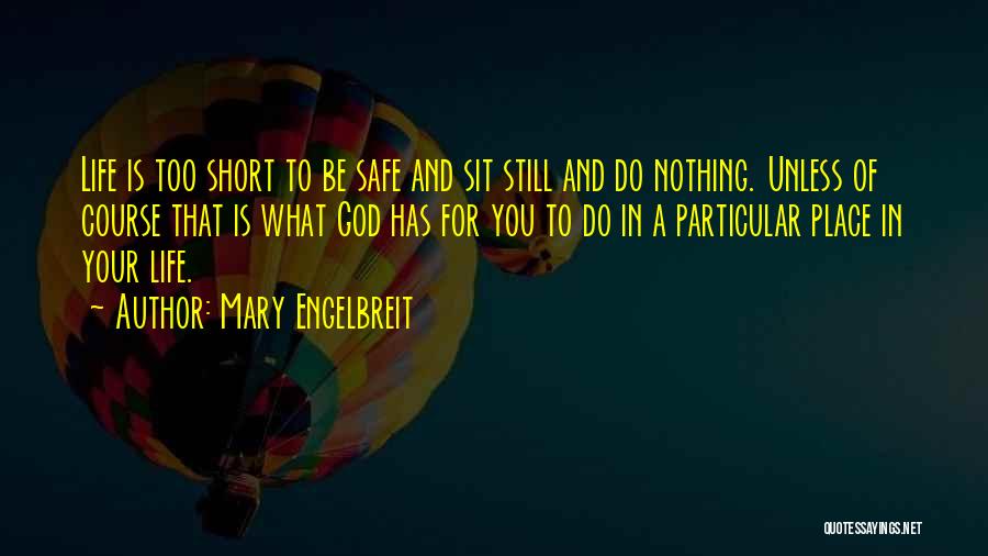 Safe Places Quotes By Mary Engelbreit