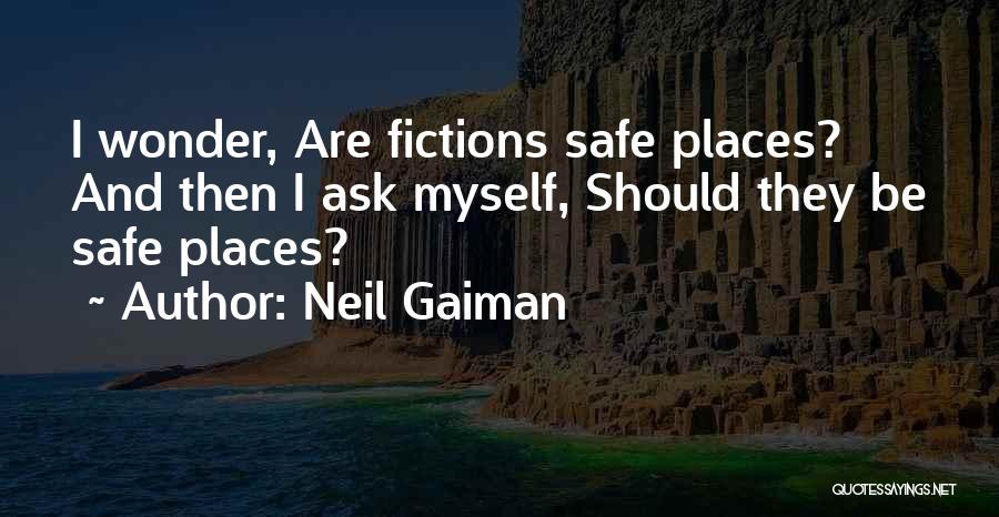 Safe Places Quotes By Neil Gaiman