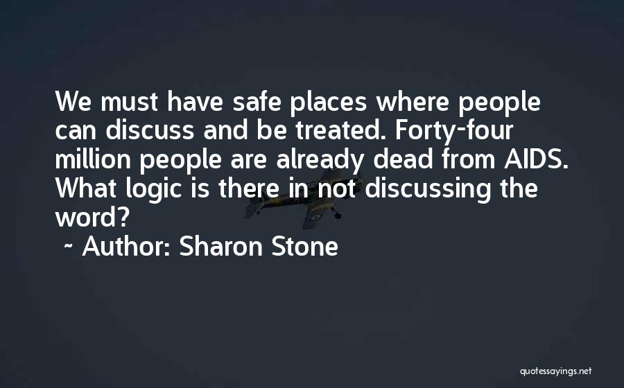 Safe Places Quotes By Sharon Stone