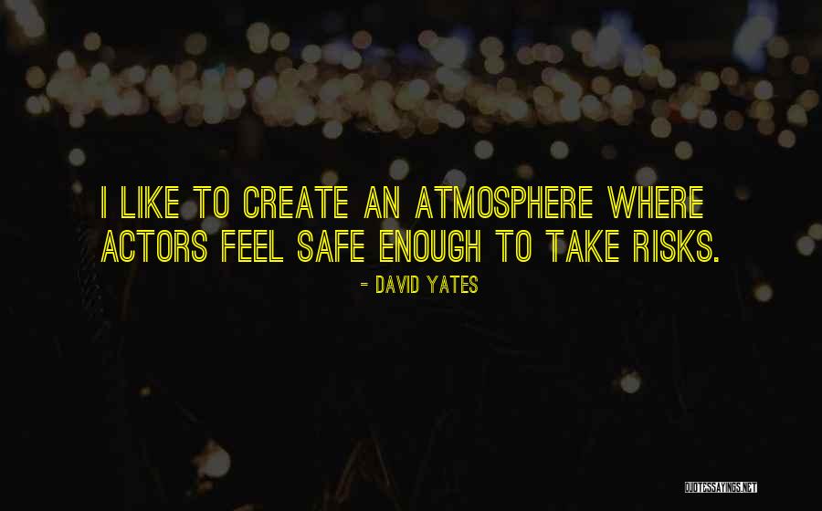 Safe Risks Quotes By David Yates Safe Risks Quotes By David Yates