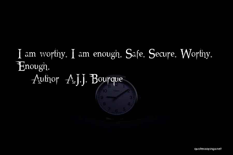 Safe Secure Quotes By A.J.J. Bourque