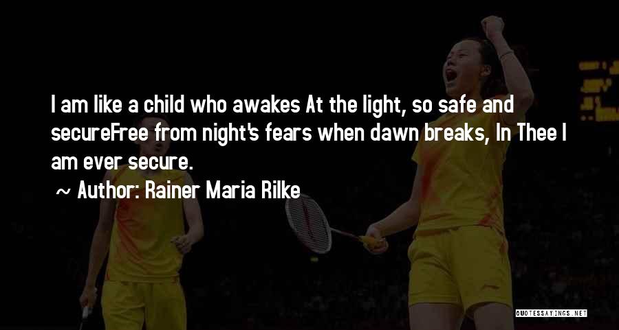 Safe Secure Quotes By Rainer Maria Rilke