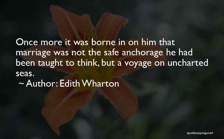 Safe Voyage Quotes By Edith Wharton