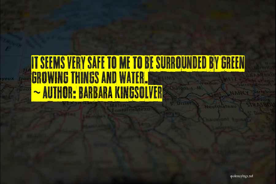 Safe Water Quotes By Barbara Kingsolver