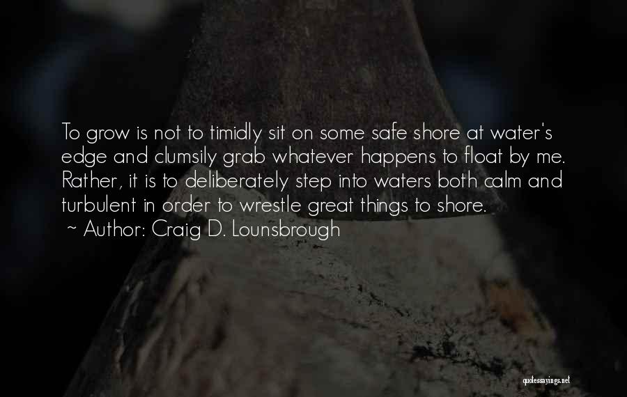 Safe Water Quotes By Craig D. Lounsbrough