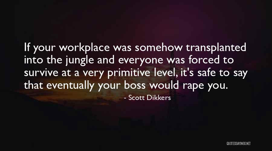 Safe Workplace Quotes By Scott Dikkers Safe Workplace Quotes By Scott Dikkers