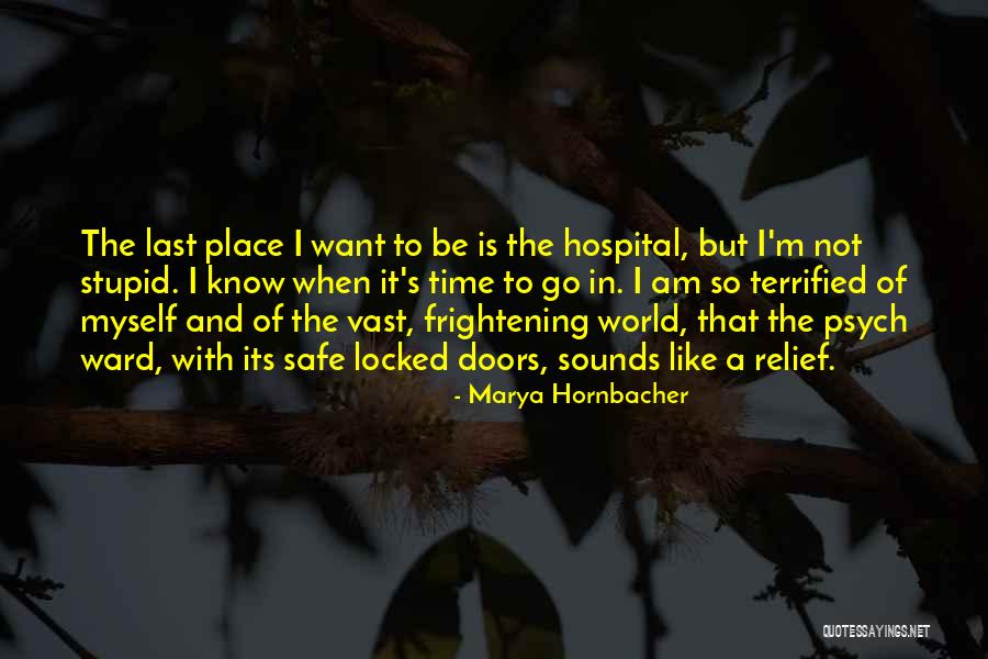 Safe World Quotes By Marya Hornbacher Safe World Quotes By Marya Hornbacher