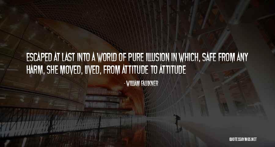 Safe World Quotes By William Faulkner Safe World Quotes By William Faulkner