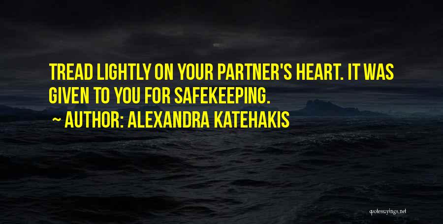 Safekeeping Quotes By Alexandra Katehakis