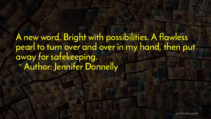 Safekeeping Quotes By Jennifer Donnelly