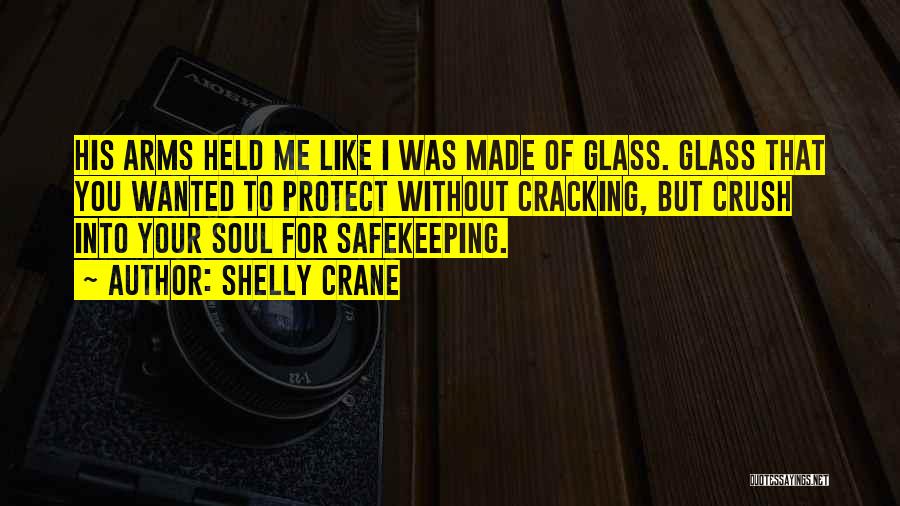 Safekeeping Quotes By Shelly Crane