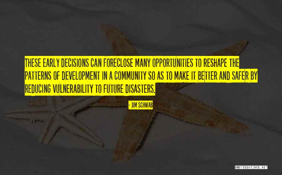 Safer Decisions Quotes By Jim Schwab Safer Decisions Quotes By Jim Schwab