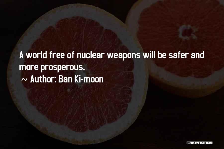 Safer World Quotes By Ban Ki-moon